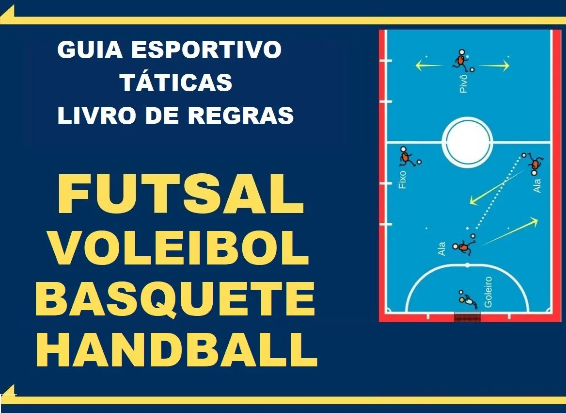 LIVRO DE REGRAS E GUIA ESPORTIVO - FUTSAL, BASQUETE, VOLEI E HANDBALL