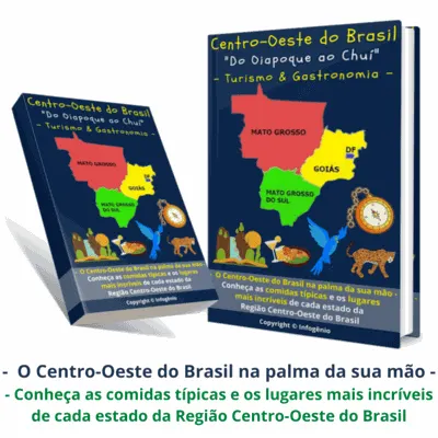 Conheça a Região Centro-Oeste do Brasil + 1 Bônus | Turismo & Gastronomia (e-books)