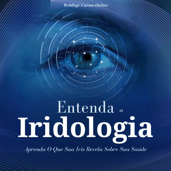 Entenda a Iridologia: Aprenda O Que Sua Íris Revela Sobre Sua Saúde