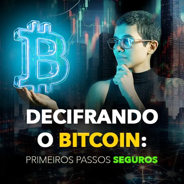 Decifrando o Bitcoin: Primeiros Passos Seguros