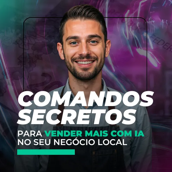 Comandos Secretos - Venda mais com IA no seu Negócio Local
