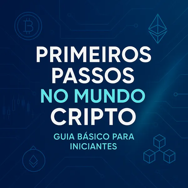 Primeiros Passos no Mundo Cripto: Guia Básico para Iniciantes