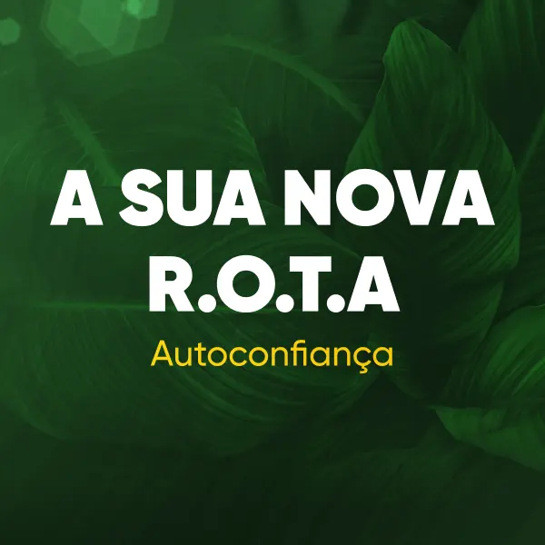AUTOCONFIANÇA - A Sua Nova R.O.T.A!!!