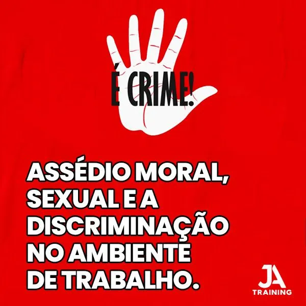 Assédio Moral, Sexual e a Discriminatório no Ambiente de Trabalho.