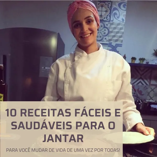 10 Receitas fáceis e saudáveis para o jantar