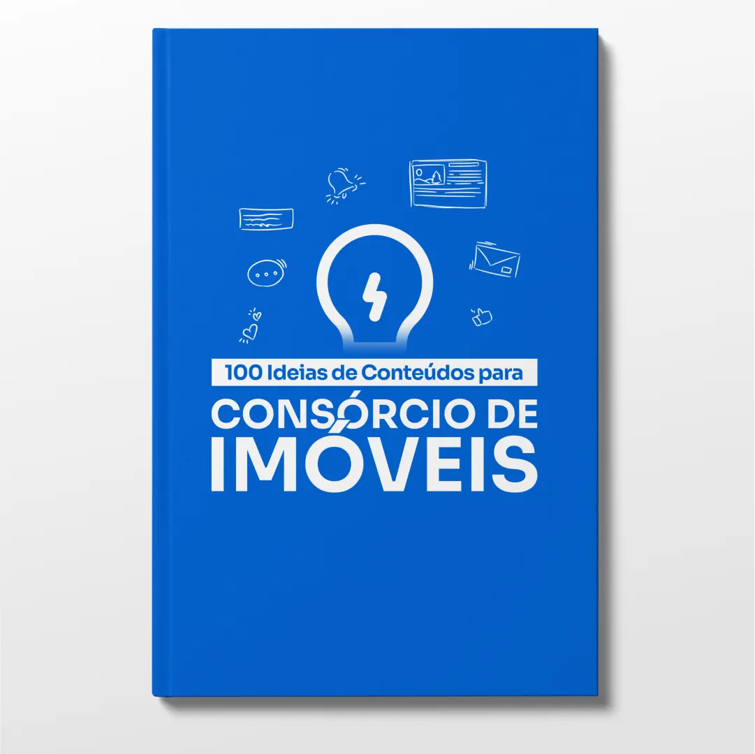 Guia com 100 Ideias de Conteúdos para Consórcio de Imóveis