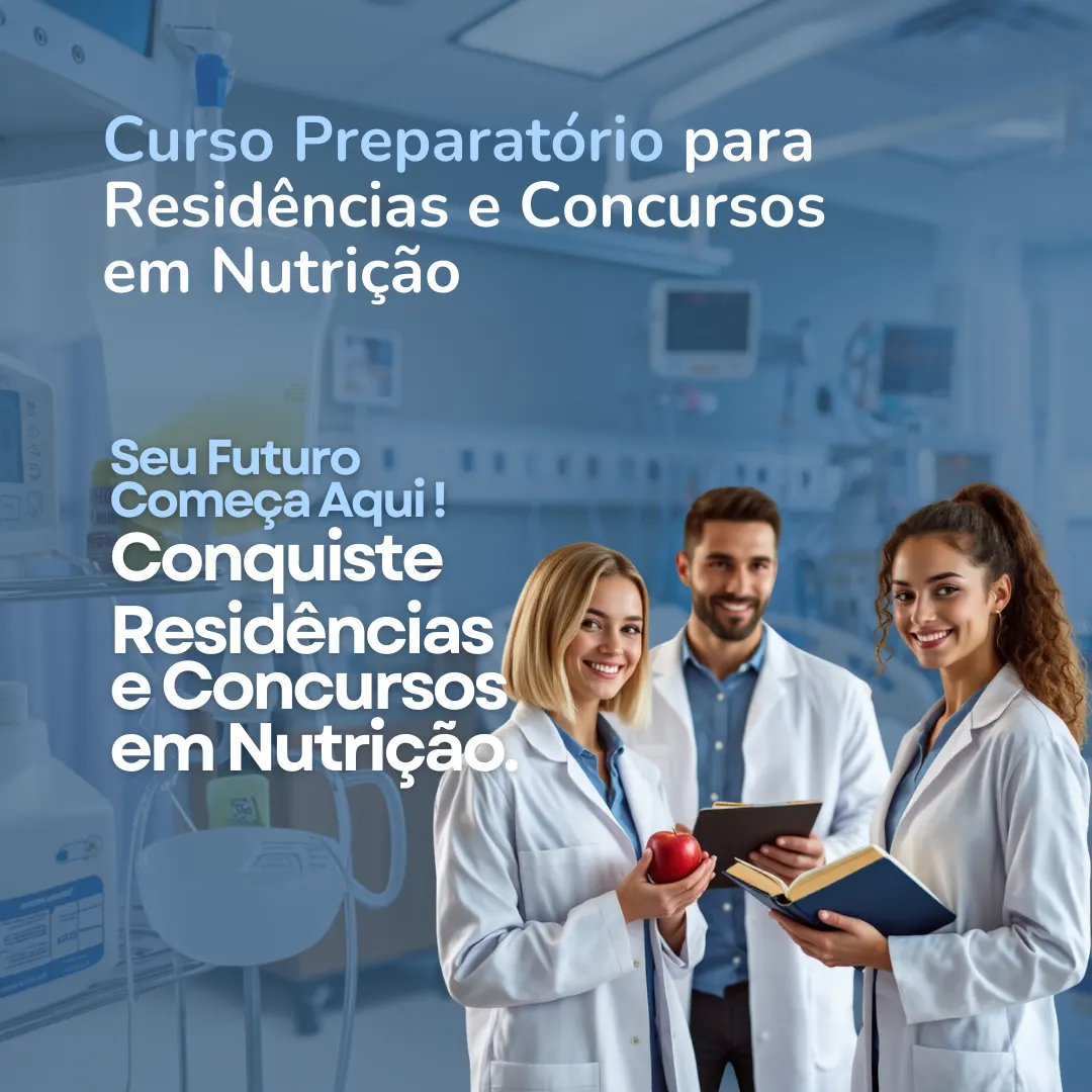 PREPARATÓRIO PARA RESIDÊNCIAS E CONCURSOS EM NUTRIÇÃO