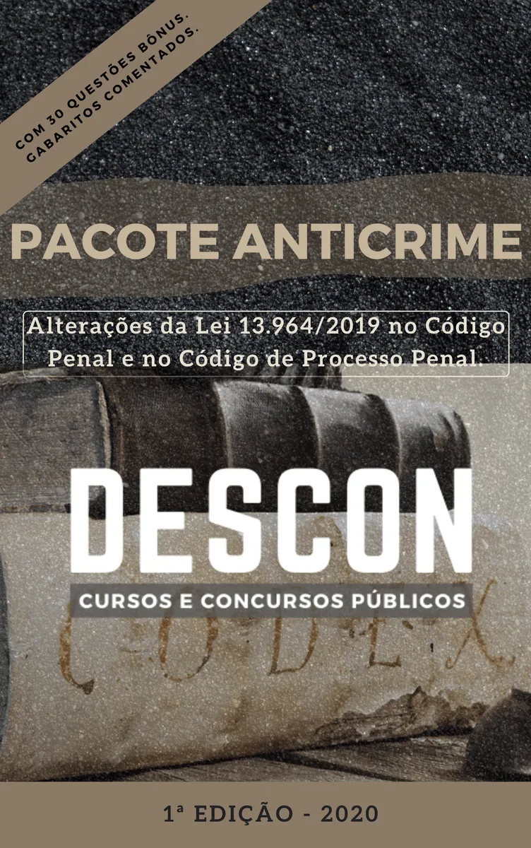 Pacote Anticrime - Alterações da Lei 13.964/2019 no Código Penal e no Código de Processo Penal.