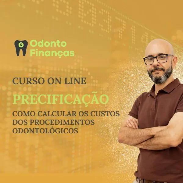 PRECIFICAÇÃO: Como calcular os custos dos procedimentos odontológicos