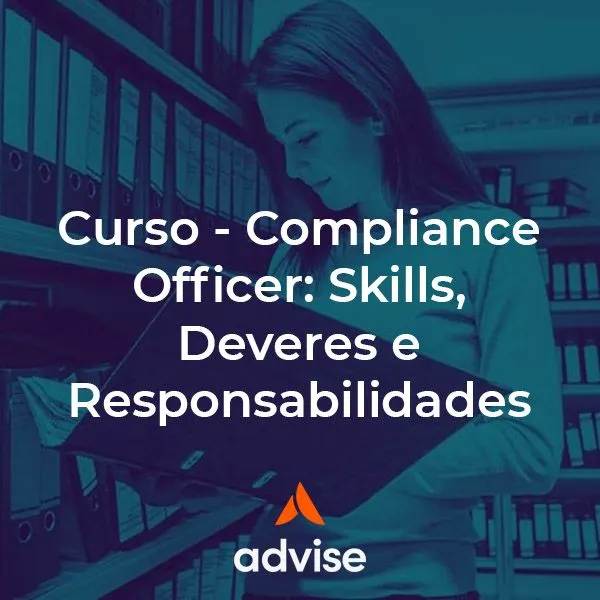 Curso Compliance Officer - Skills, Deveres e Responsabilidades