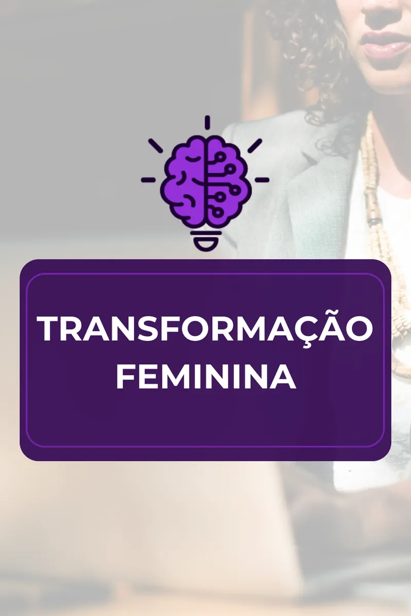 Transformação Feminina