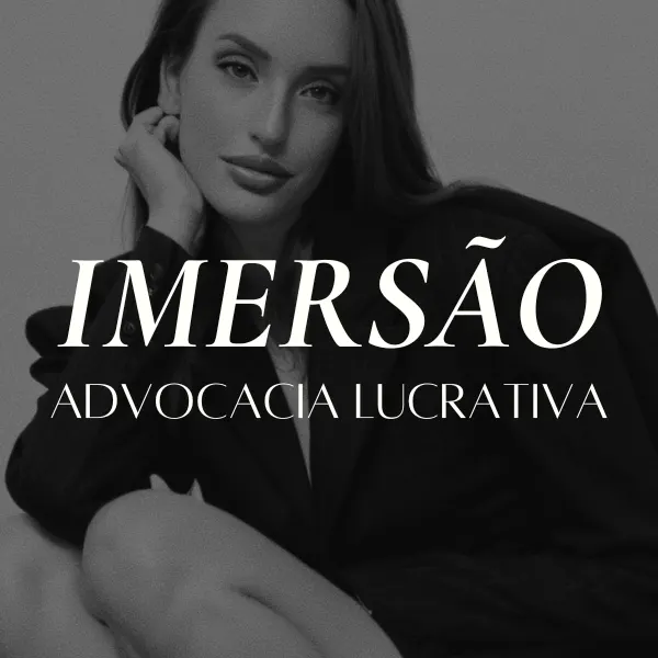 IMERSÃO | ADVOCACIA LUCRATIVA