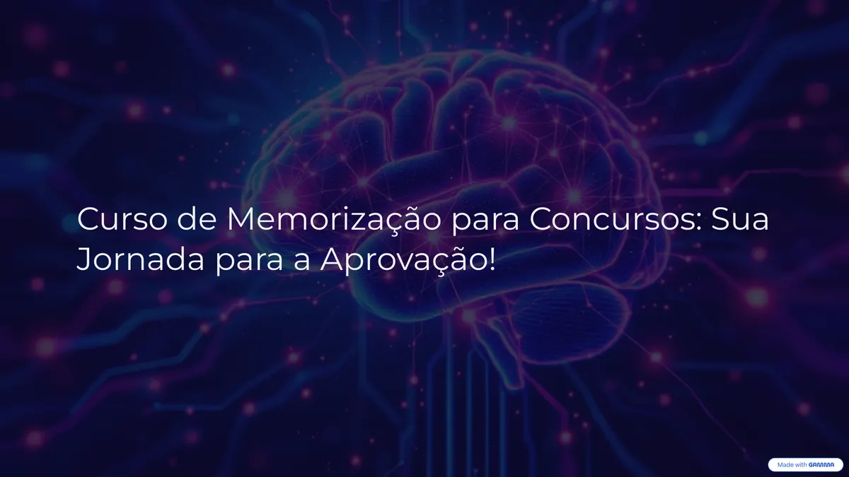 Curso de Memorização para Concursos: Sua Jornada para a Aprovação!