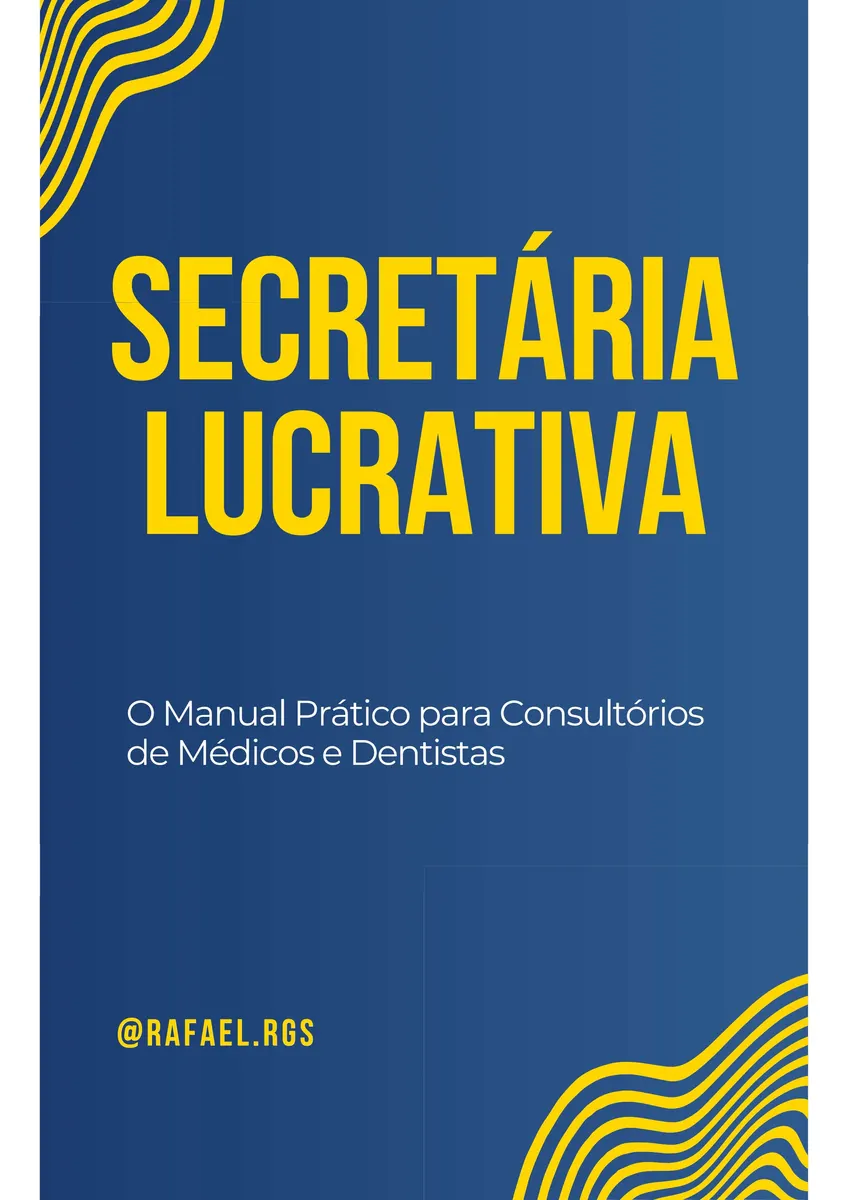 Secretária Lucrativa: O Manual Prático para Dobrar a Conversão do seu Consultório