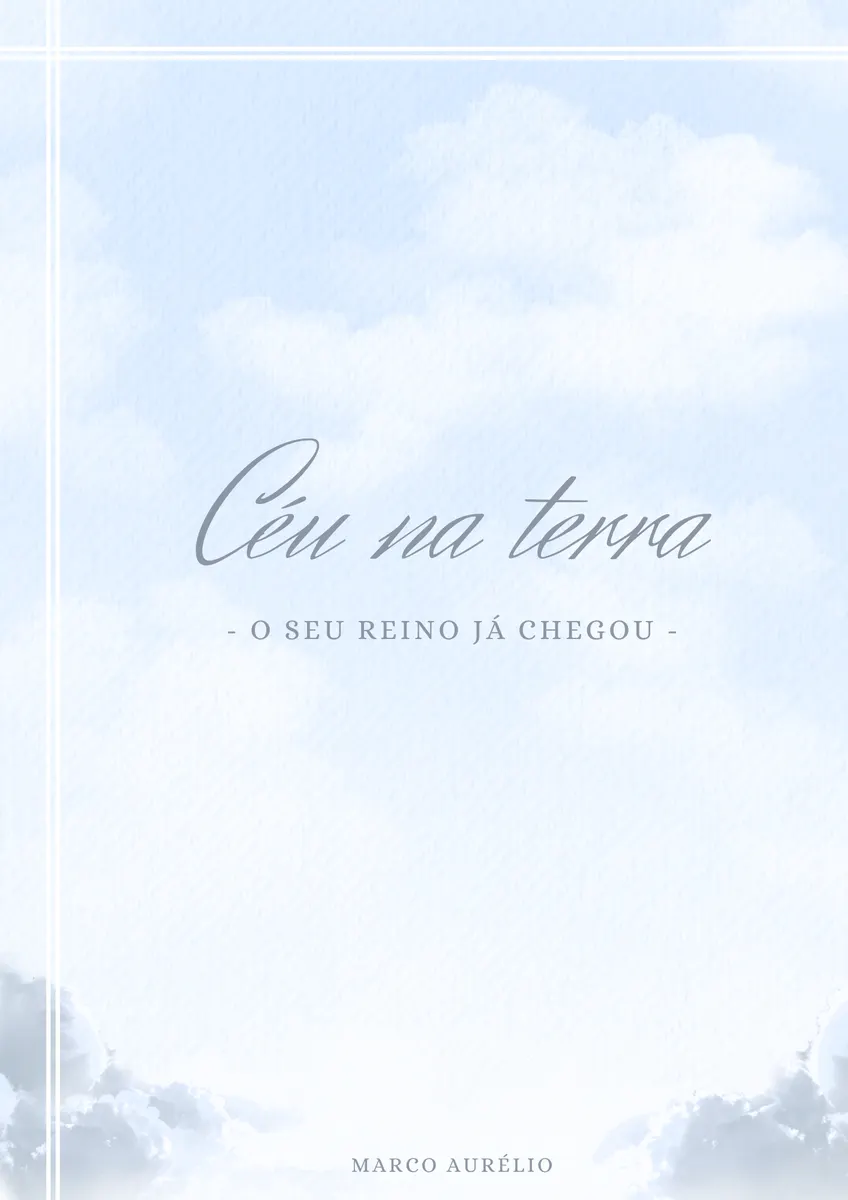 E-BOOK Céu na terra -O SEU REINO JÁ CHEGOU-