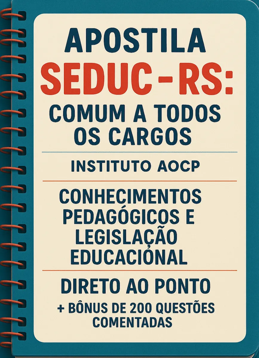 APOSTILA CONCURSO SEDUC-RS - COMUM A TODOS OS CARGOS DE PROFESSOR - INSTITUTO AOCP