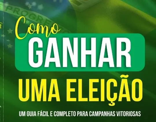 ELEJA-SE: COMO GANHAR UMA ELEIÇÃO, COMEÇANDO DO MAIS ABSOLUTO ZERO