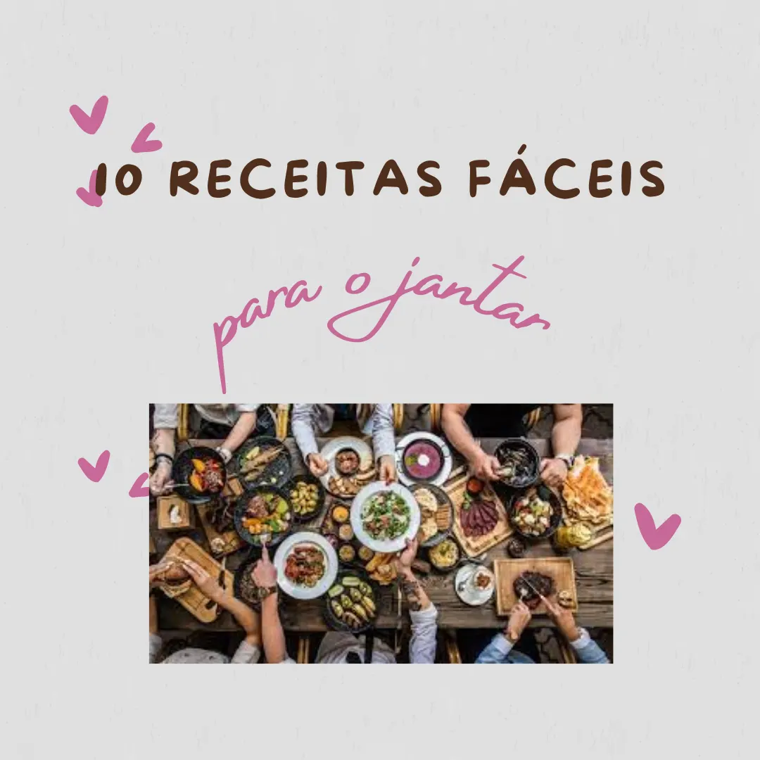 10 receitas fáceis para  jantar