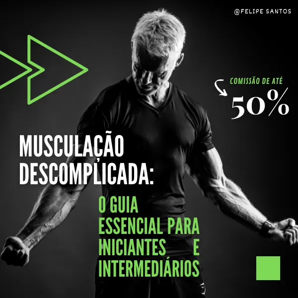 Guia Completo de Musculação para Iniciantes e Intermediários: Sua Jornada ao Corpo dos Sonhos