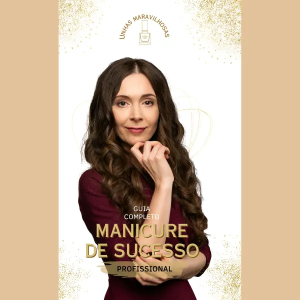 Manicure de sucesso: Domine as técnicas e conquiste sua independência profissional