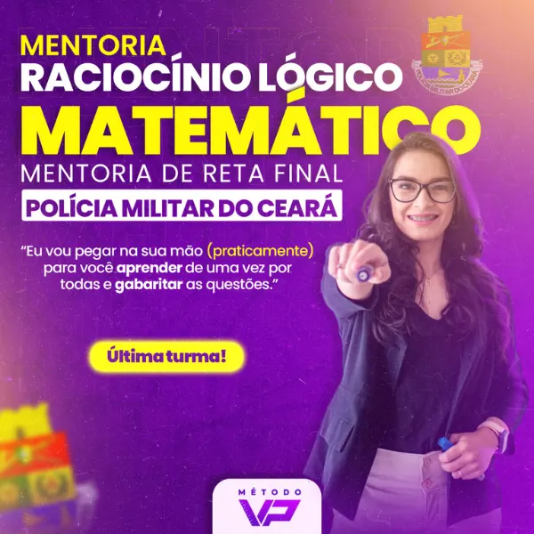 MENTORIA de Raciocínio Lógico MATEMÁTICO para PM-CE.