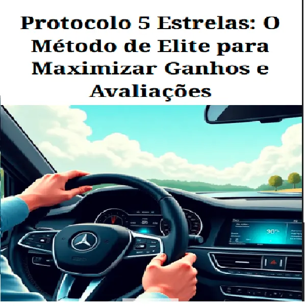 Protocolo 5 Estrelas: O Método de Elite para Maximizar Ganhos e Avaliações
