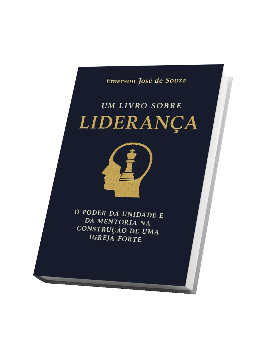 UM LIVRO SOBRE LIDERANÇA O Poder da Unidade e Mentoria na Construção de uma Igreja Forte
