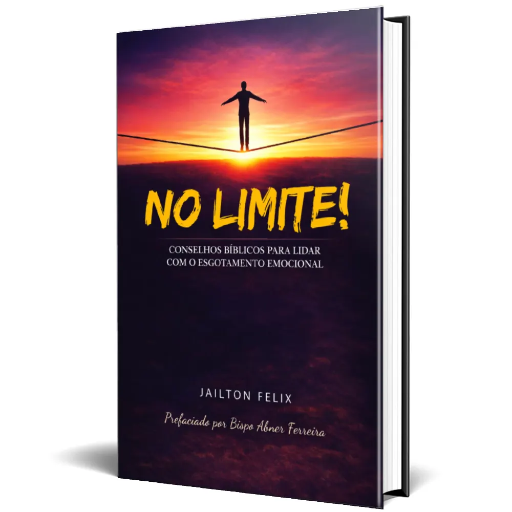 NO LIMITE – Como vencer o esgotamento emocional à luz da Bíblia — mesmo quando você sente que não tem mais forças