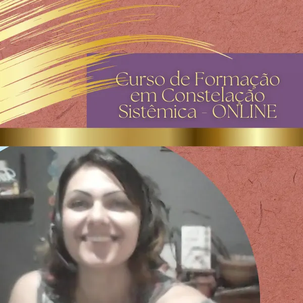 Curso de Formação em Constelação Sistêmica - ONLINE