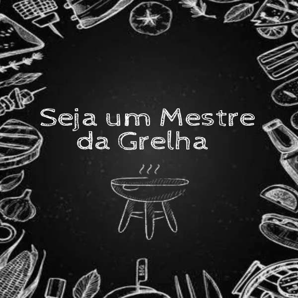 Seja um Mestre da Grelha