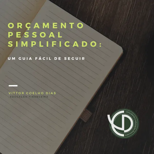 ORÇAMENTO PESSOAL SIMPLIFICADO: UM GUIA FÁCIL DE SEGUIR