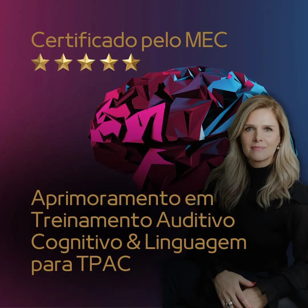 Aprimoramento em Treinamento Auditivo Cognitivo & Linguagem - Reabilitação para Transtorno do Processamento Auditivo Central