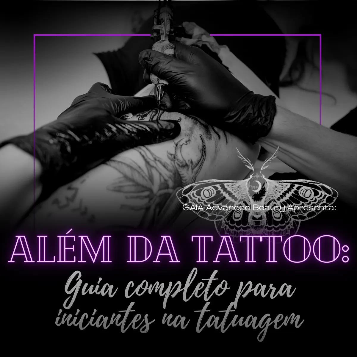 ALÉM DA TATTOO: técnicas de tatuagem e como ter um negócio de sucesso