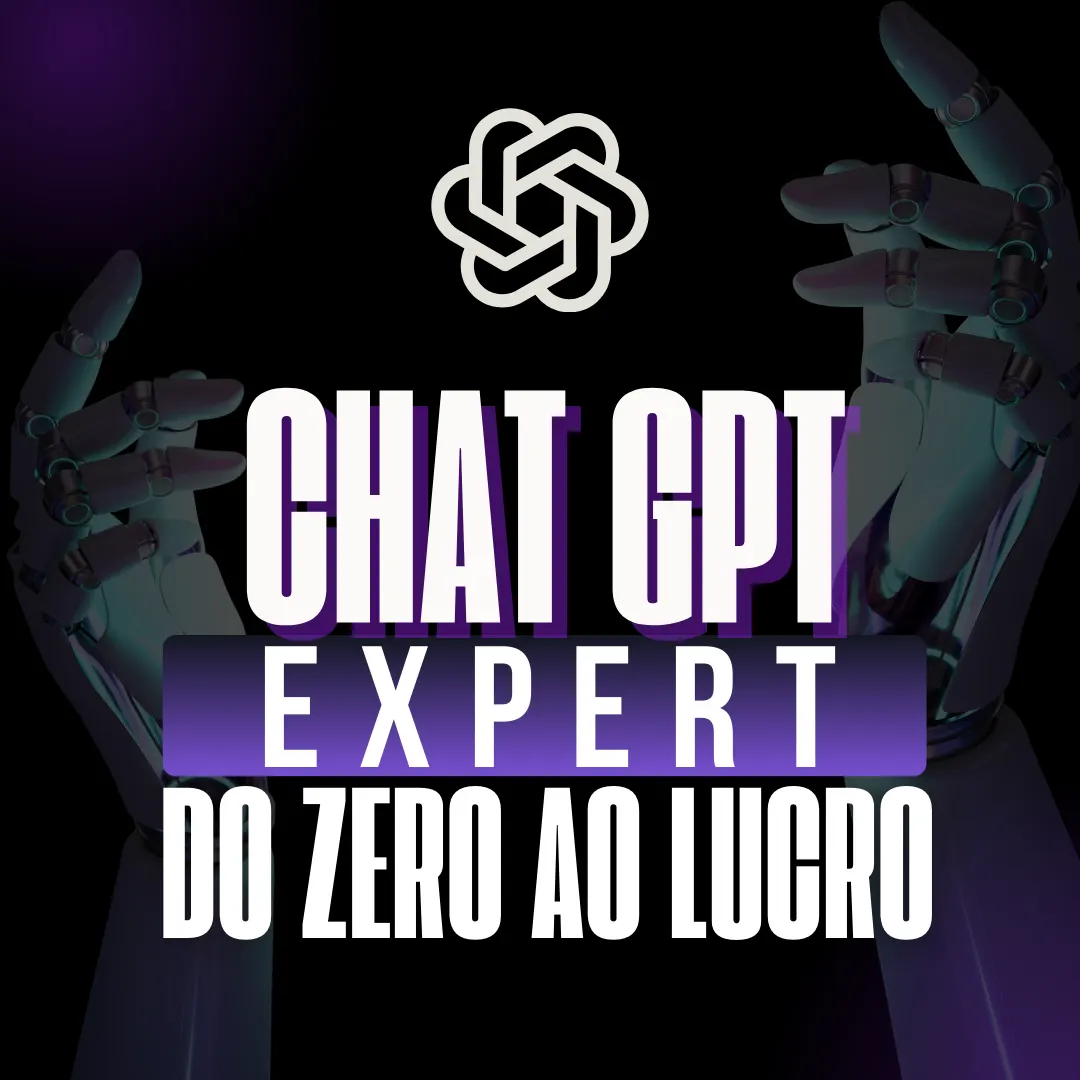 Chat GPT Expert | Do Zero ao Lucro