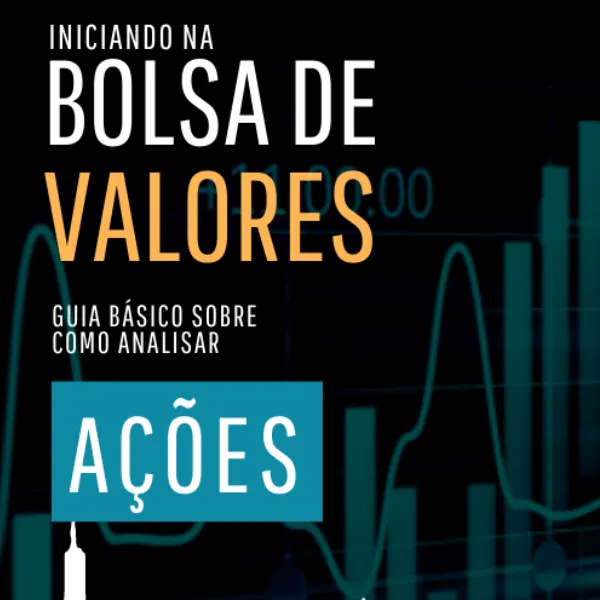 Iniciando na bolsa de valores, guia básico de como analisar ações