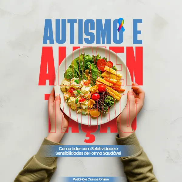 Autismo e Alimentação: Como Lidar com Seletividade e Sensibilidades de Forma Saudável