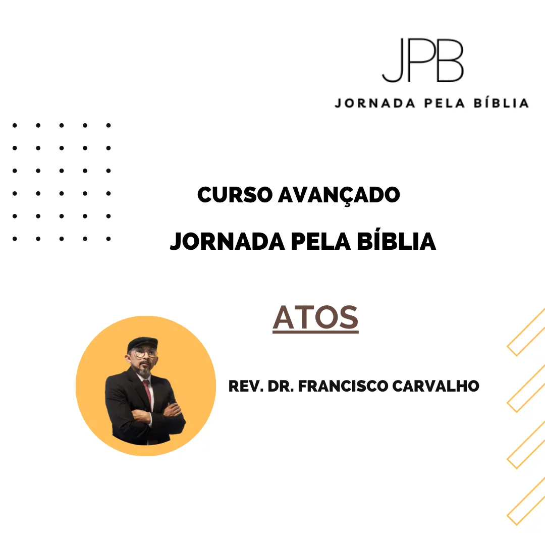 Jornada Pela Bíblia - Novo Testamento - ATOS (Curso Avançado)