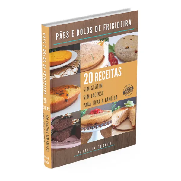 PÃES E BOLOS DE FRIGIDEIRA - 20 Receitas sem glúten sem lactose para toda a família.