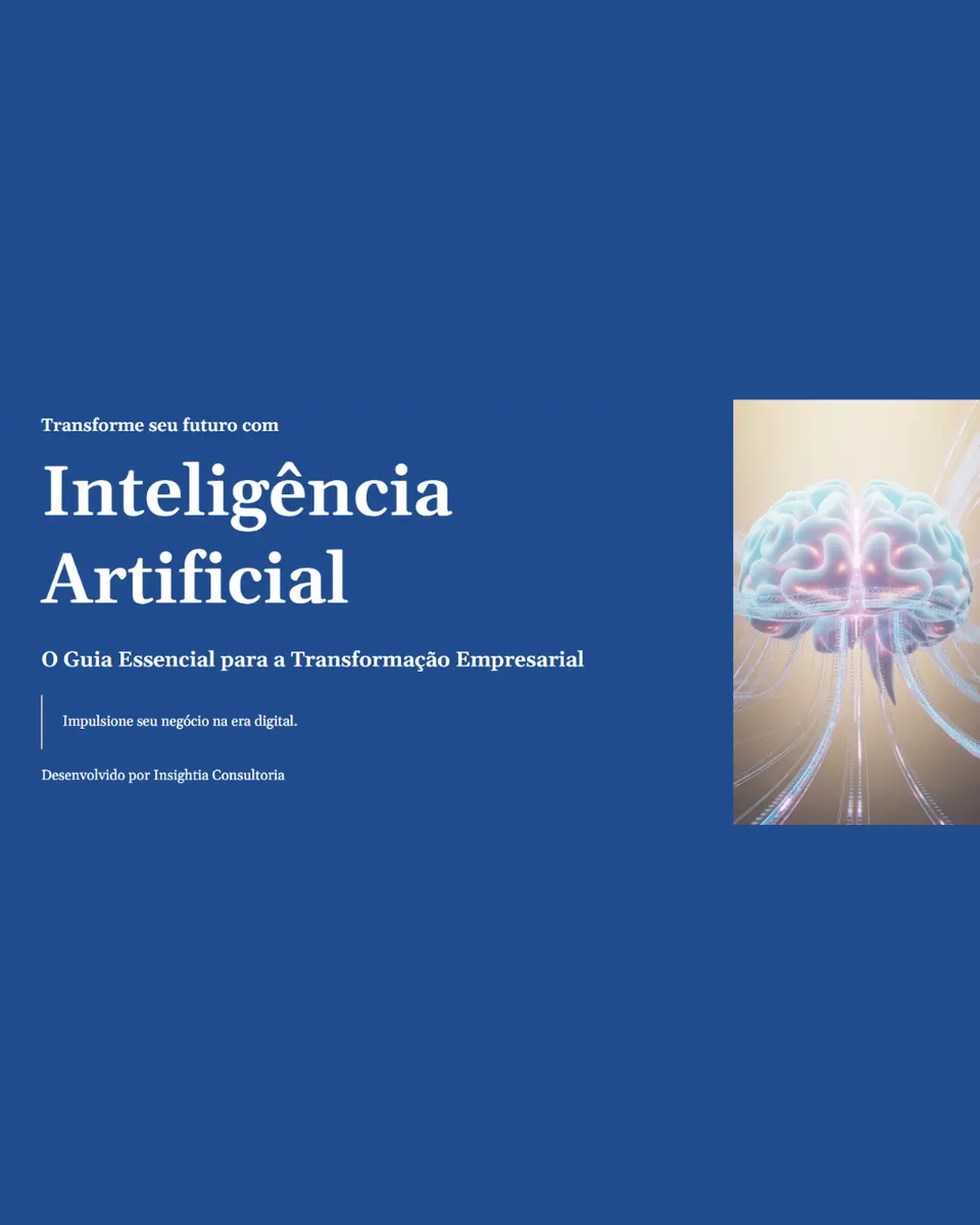 Inteligência Artificial: O Guia Essencial para a Transformação Empresarial