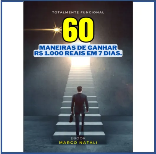 60 maneiras de ganhar mil reais em 7 dias.