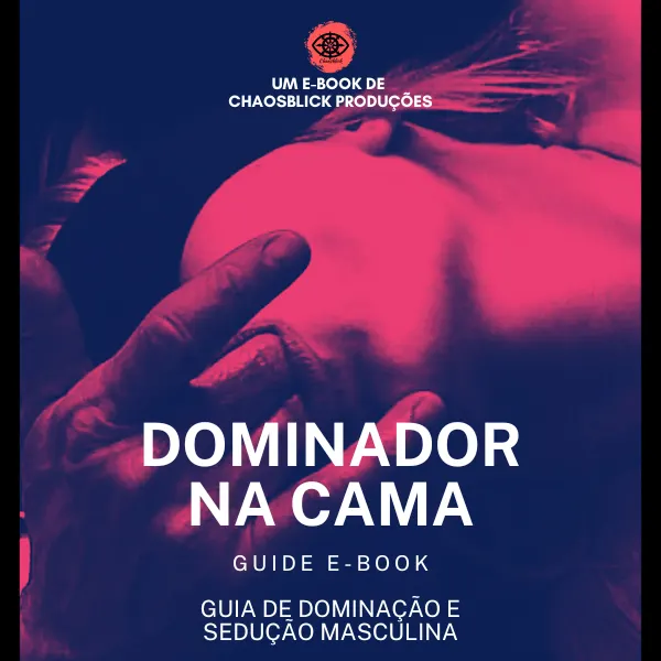 Dominador na Cama: Guia de Dominação e Sedução Masculina