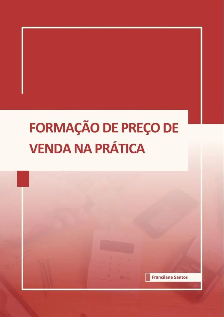 FORMAÇÃO DE PREÇO DE VENDA NA PRÁTICA
