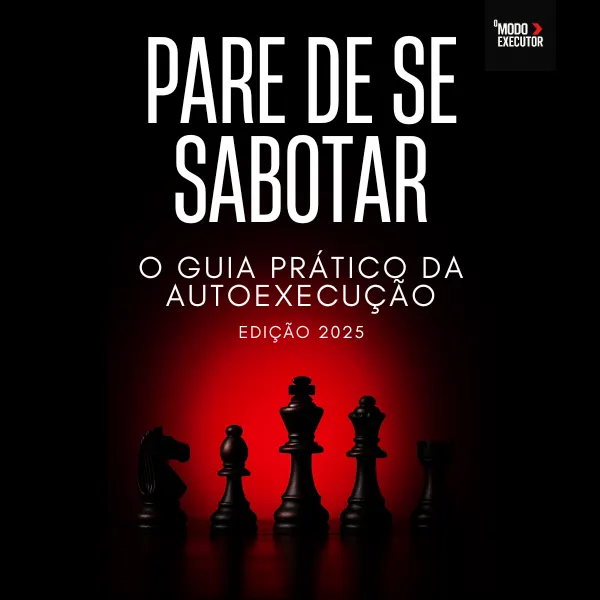 Pare de se Sabotar: O Guia Prático da Autoexecução