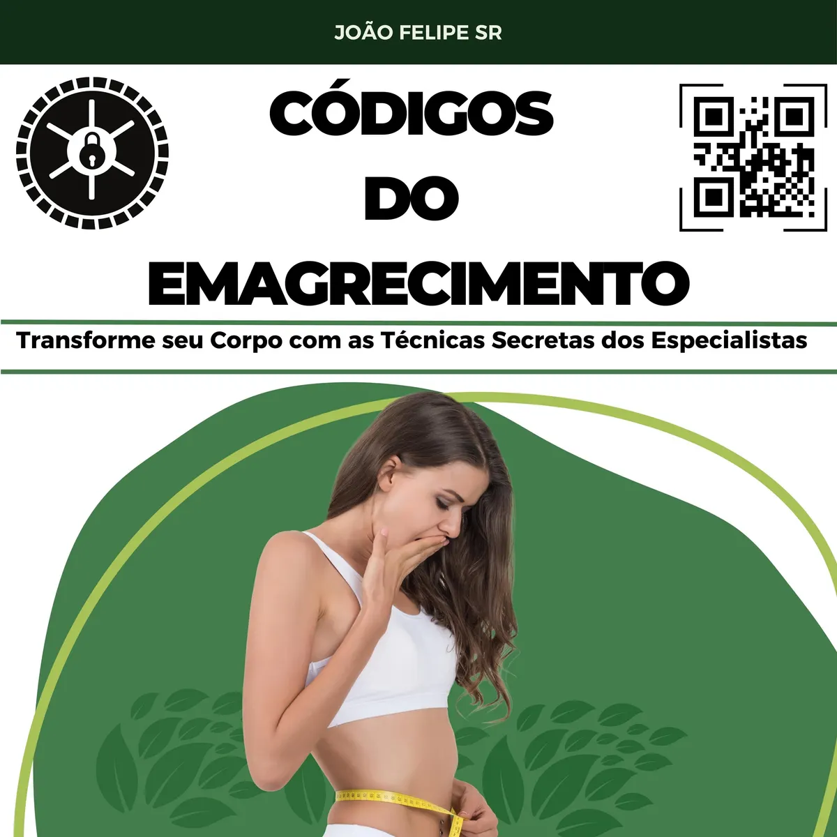 Códigos do Emagrecimento: Transforme seu Corpo com as Técnicas Secretas dos Especialistas