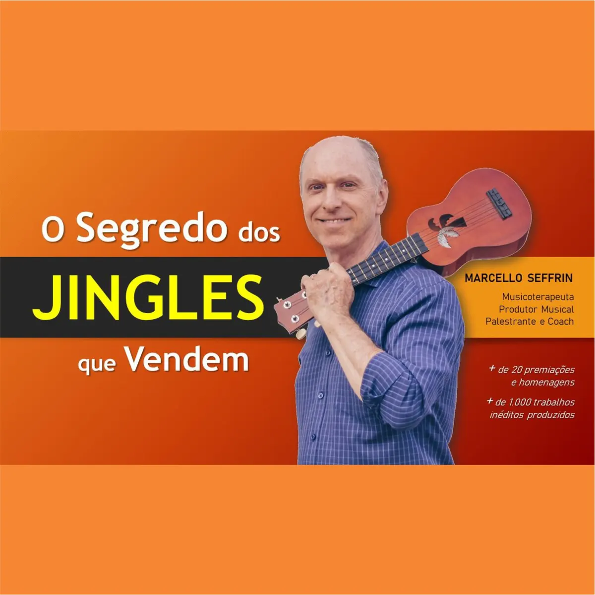 Produção Musical - O Segredo dos Jingles que Vendem - O 1º Curso completo online do Brasil
