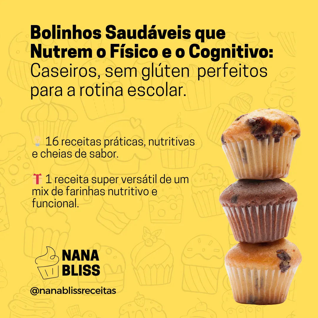 🧁 Bolinhos Saudáveis que Nutrem o Físico e o Cognitivo: Práticos, caseiros e sem glúten para a rotina escolar