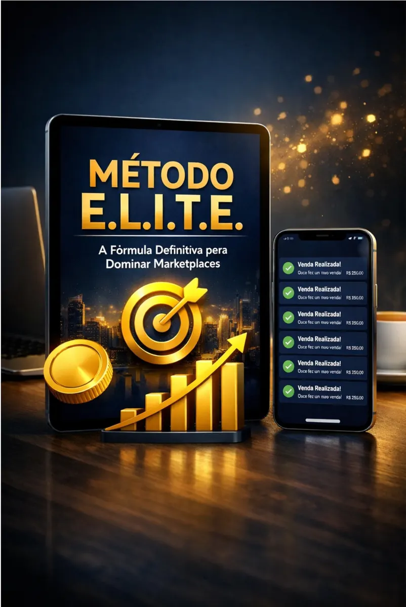 MÉTODO E.L.I.T.E. 2026 : A Fórmula Definitiva para Dominar Marketplaces
