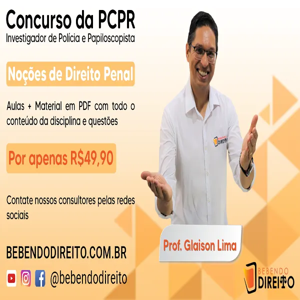 Concurso da PCPR - Investigador e Papiloscopista - Módulo: Noções de Direito Penal