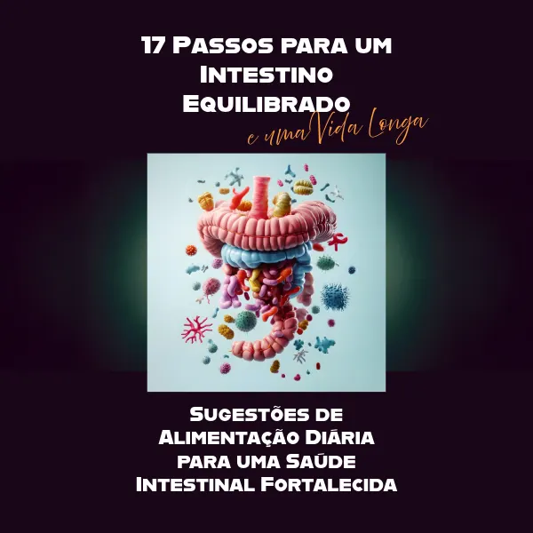 17 Passos para um intestino equilibrado e uma vida longa