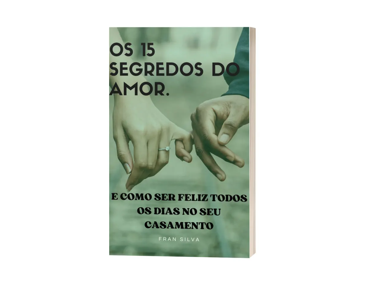 OS 15 SEGREDOS DO AMOR E COMO SER FELIZ TODOS OS DIAS NO SEU CASAMENTO